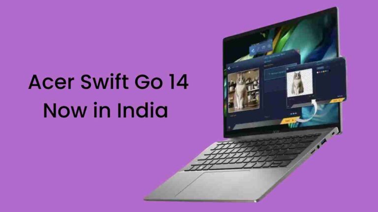 Acer swift go 14 ultra performance thin & light now in india