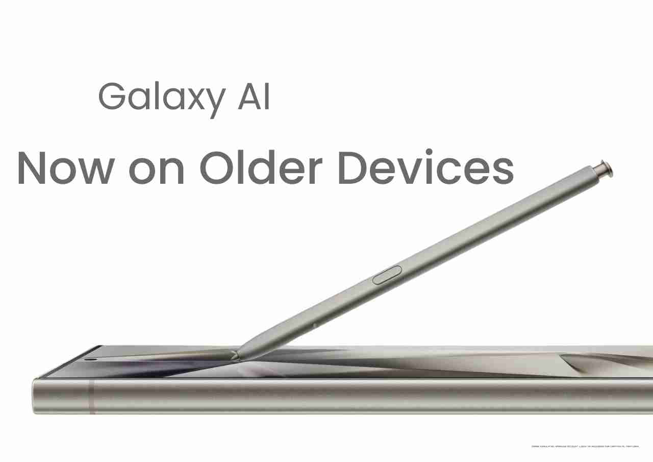 Galaxy ai for all now on older devices