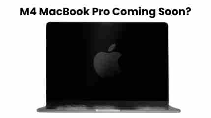 Is m4 macbook pro coming soon? Here’s the info