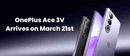 Get ready! Oneplus ace 3v arrives on march 21st