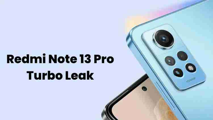 Redmi note 13 pro turbo leak: what we know so far