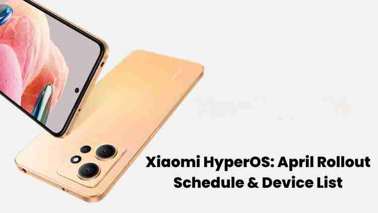 Xiaomi hyperos: april rollout schedule & device list