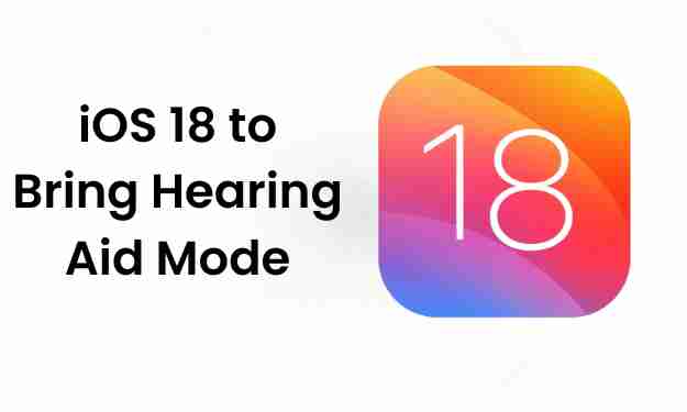 Making hearing accessible: ios 18 rumored to bring hearing aid mode