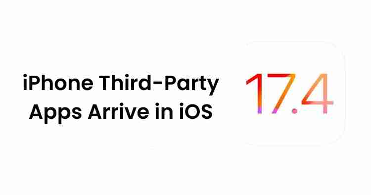 Customize your iphone: third-party apps arrive in ios 17. 4