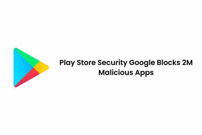 Play store security: google blocks 2m malicious apps