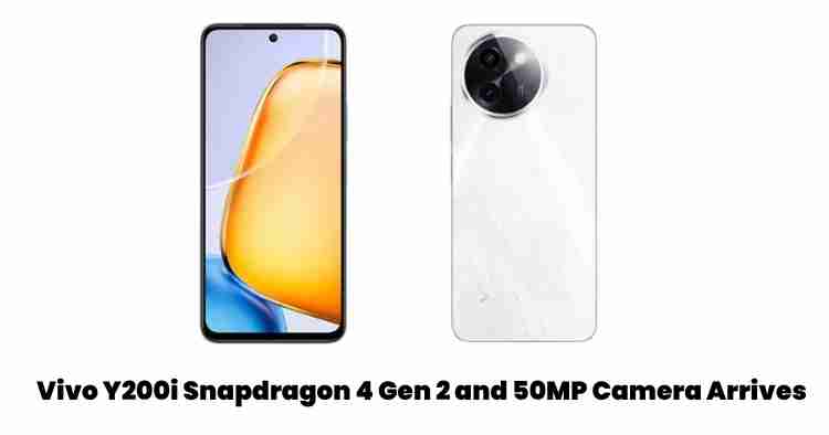 Vivo y200i: snapdragon 4 gen 2 and 50mp camera arrives