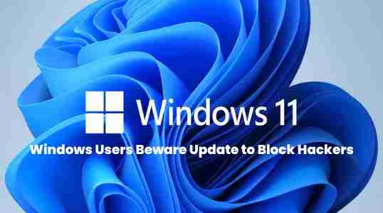 Windows users beware: update to block hackers