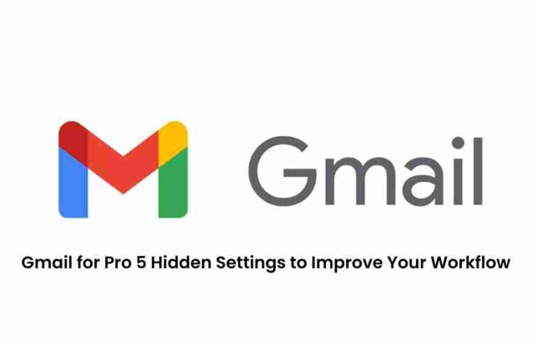 Gmail for pro: 5 hidden settings to improve your workflow