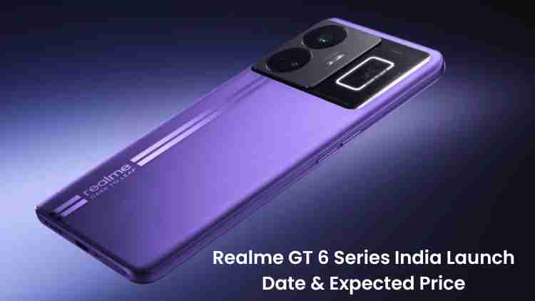 Realme gt 6 series: india launch date & expected price