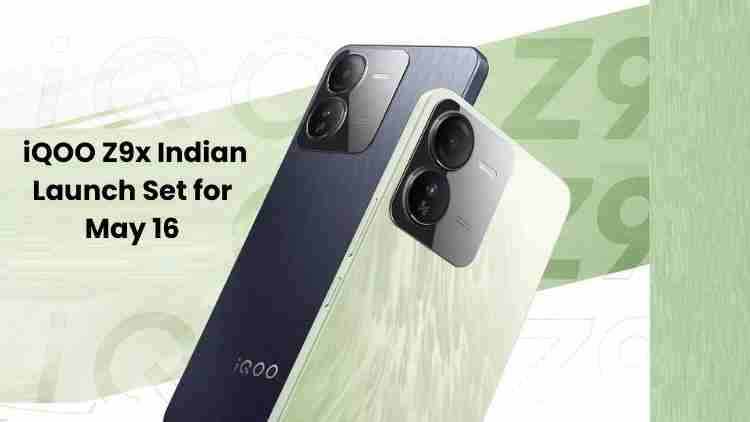 Iqoo z9x indian launch set for may 16