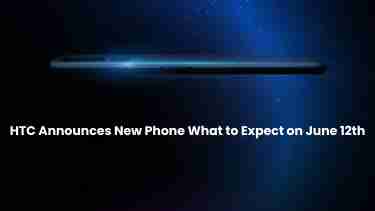 Htc announces new phone: what to expect on june 12th