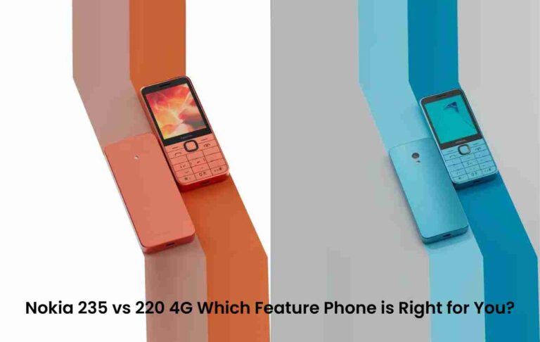 Nokia 235 vs 220 4g: which feature phone is right for you?