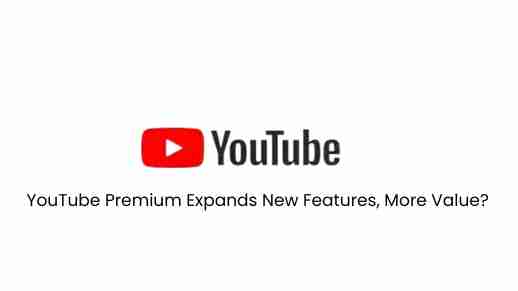 Youtube premium expands: new features, more value?