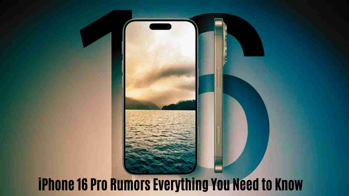 Iphone 16 pro rumors everything you need to know
