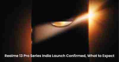Realme 13 pro series: india launch confirmed, what to expect