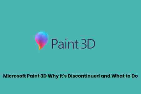 Microsoft paint 3d: why it’s discontinued and what to do