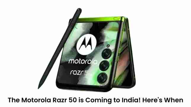 The motorola razr 50 is coming to india! Here’s when