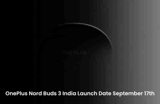 Oneplus nord buds 3 india launch date: september 17th
