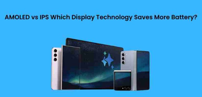 Amoled vs ips: which display technology saves more battery?