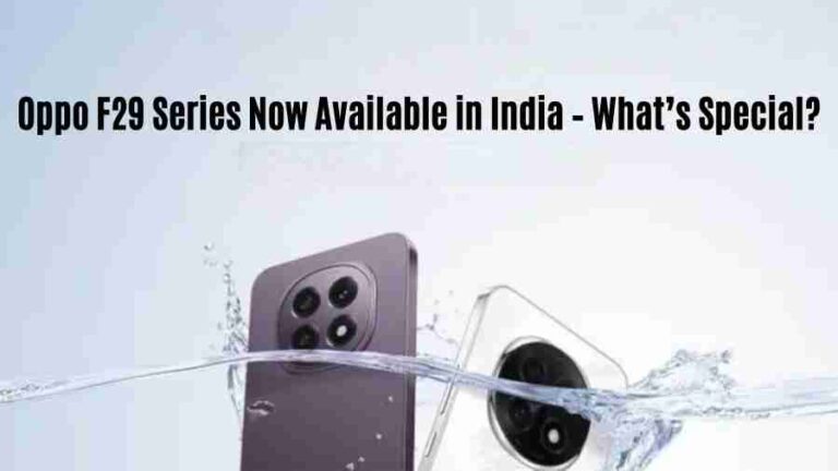 Oppo f29 series now available in india – what’s special?