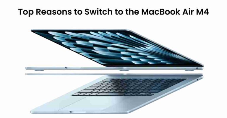Top reasons to switch to the macbook air m4