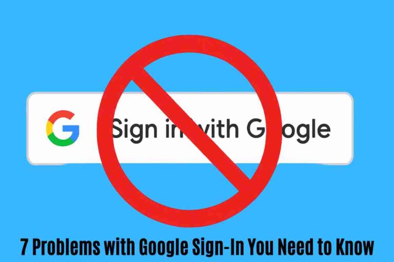 7 problems with google sign-in you need to know