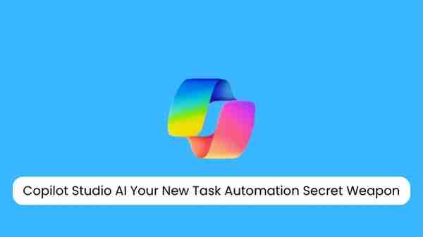 Copilot studio ai: your new task automation secret weapon
