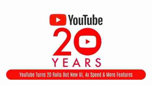Youtube turns 20: rolls out new ui, 4x speed & more features