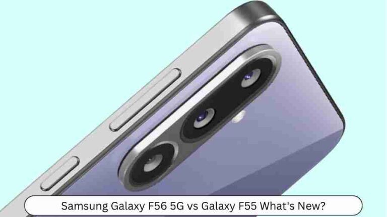 Samsung galaxy f56 5g vs galaxy f55: what’s new?