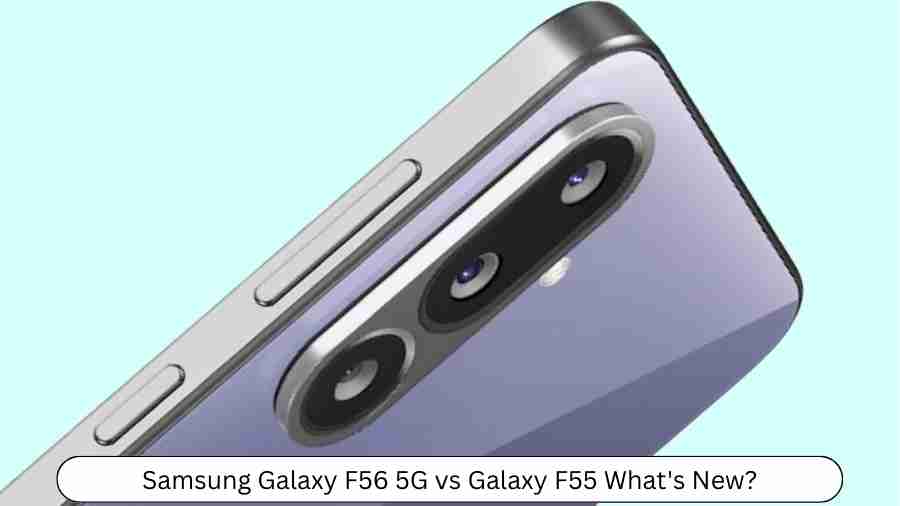 Samsung galaxy f56 5g vs galaxy f55 whats new