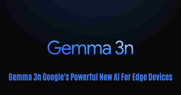 Gemma 3n: google’s powerful new ai for edge devices.