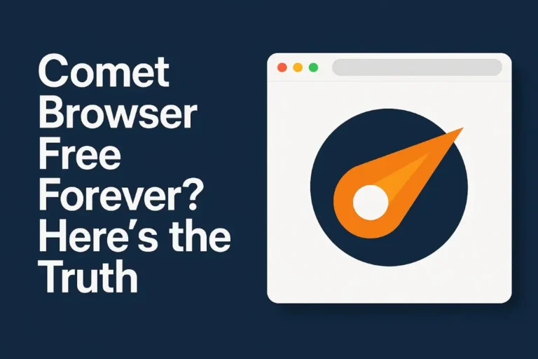 Comet browser free forever? Here’s the truth