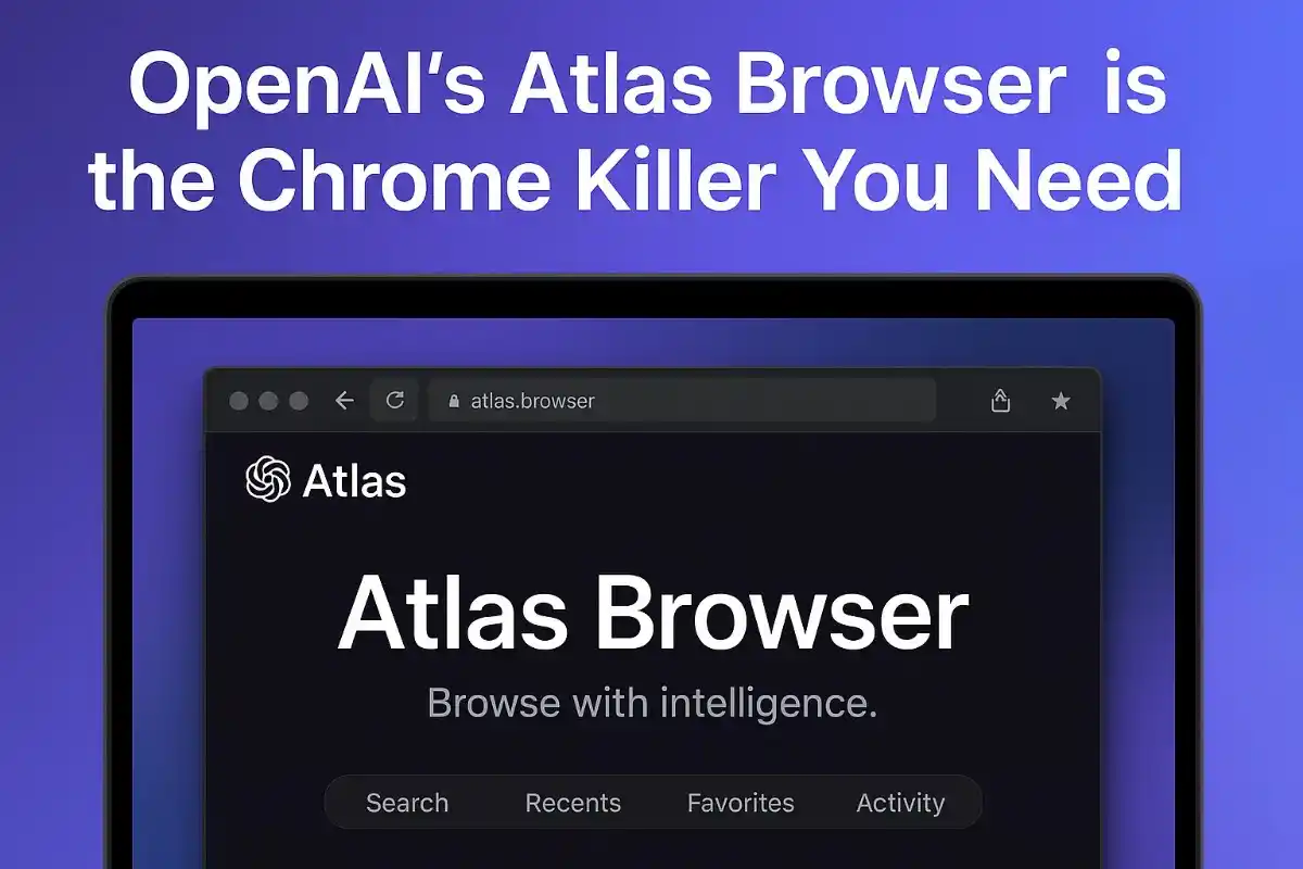 Openais atlas browser is the chrome killer you need