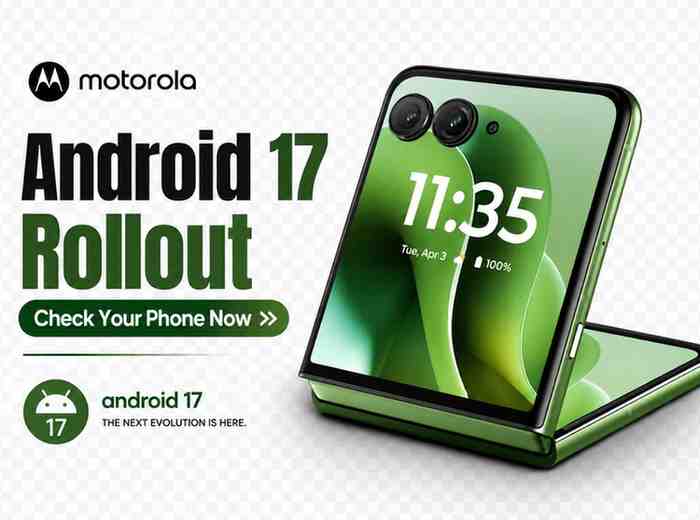 Motorola android 17 rollout: check your phone now
